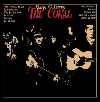 Listen to Roots and Echoes by The Coral