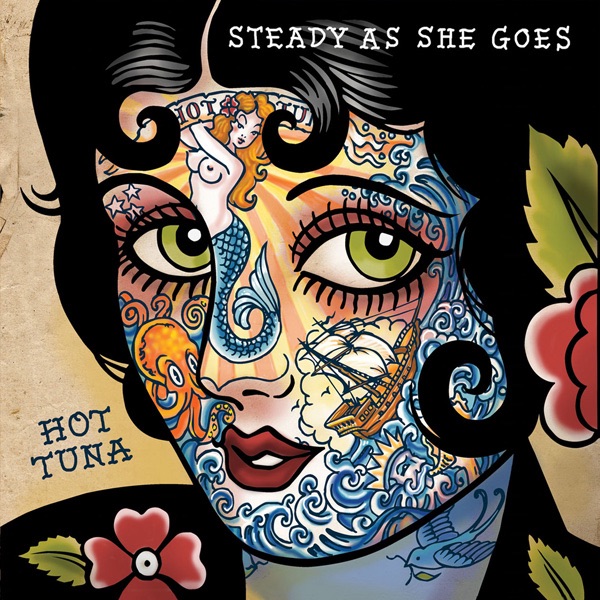 Hot Tuna – Steady As She Goes