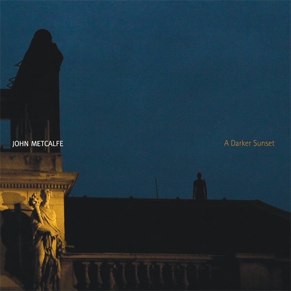 Обложка альбома «A Darker Sunset» — John Metcalfe