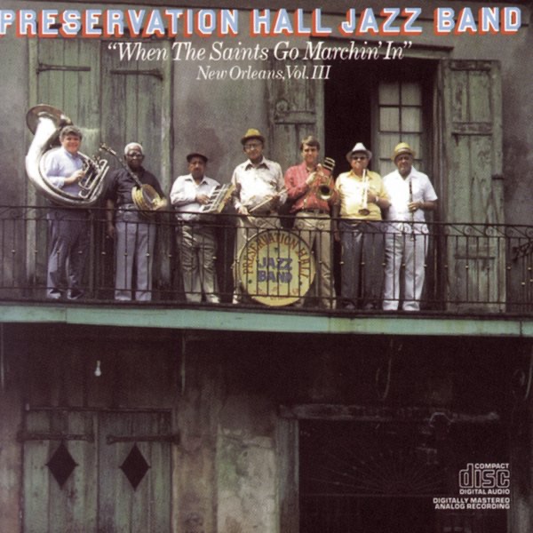 Обложка альбома «When the Saints Go Marchin' In - New Orleans, Vol. 3» — Preservation Hall Jazz Band