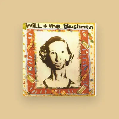 Listen to Will & The Bushmen, watch music videos, read bio, see tour dates & more!