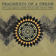 Fragments of a Dream - Paco Peña, Inti-Illimani & John Williams