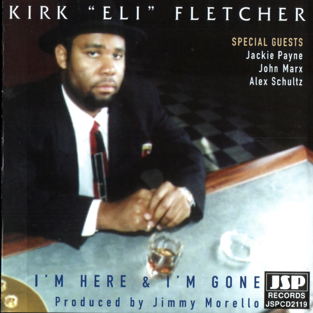 Обложка альбома «I'm Here and I'm Gone» — Kirk Fletcher