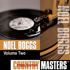 Country Steel Guitar Masters: Noel Boggs, Vol. 2