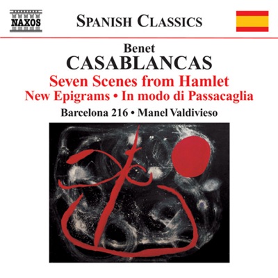 Casablancas, B.: 7 Escenes de Hamlet - New Epigrams - In Modo Di Passacaglia