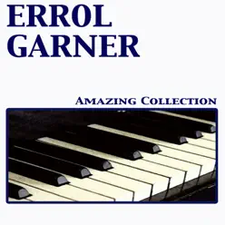 Amazing Collection - Erroll Garner Amazing Collection - Erroll Garner