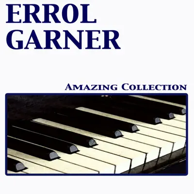 Amazing Collection - Erroll Garner Amazing Collection - Erroll Garner