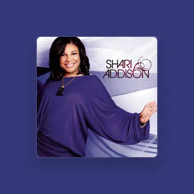Listen to Shari Addison, watch music videos, read bio, see tour dates & more!