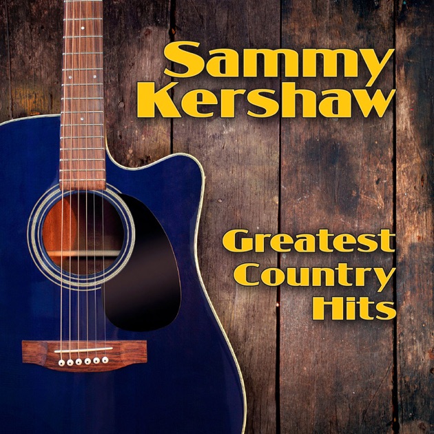 Greatest Country Hits - EP by Sammy Kershaw.