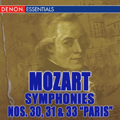 Mozart: Symphonies Nos. 30, 31 "Paris", & 33