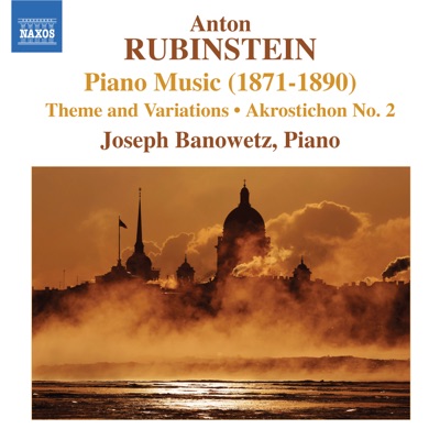 Rubinstein, A.: Piano Music, Vol. 1 - Akrostichon No. 2 - Theme and Variations