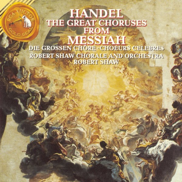 Обложка альбома «Händel: The Great Choruses From Messiah» — Robert Shaw, Robert Shaw Chorale and Orchestra, Robert Conant, Robert Arnold, Florence Kopleff & Richard Lewis