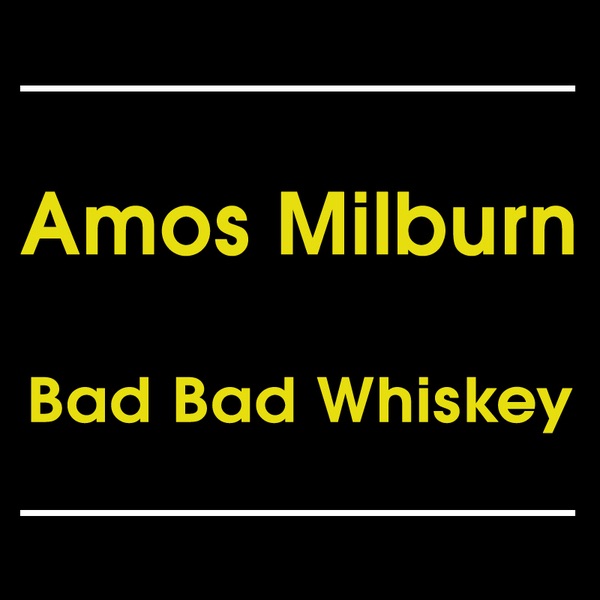 Bad Bad Whiskey - Amos Milburn