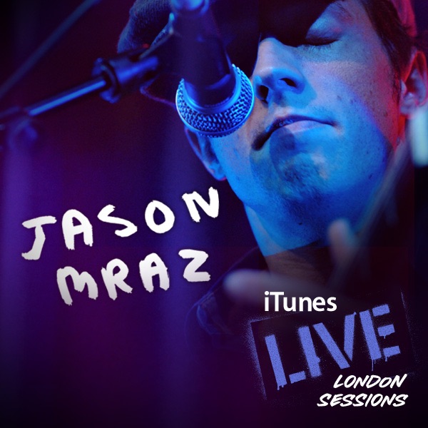 Jason Mraz – iTunes Live: London Sessions – EP (2008) [iTunes Plus AAC M4A]-新房子