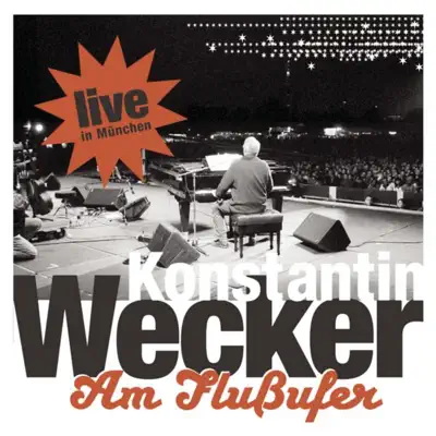 Am Flussufer (Live) - Konstantin Wecker