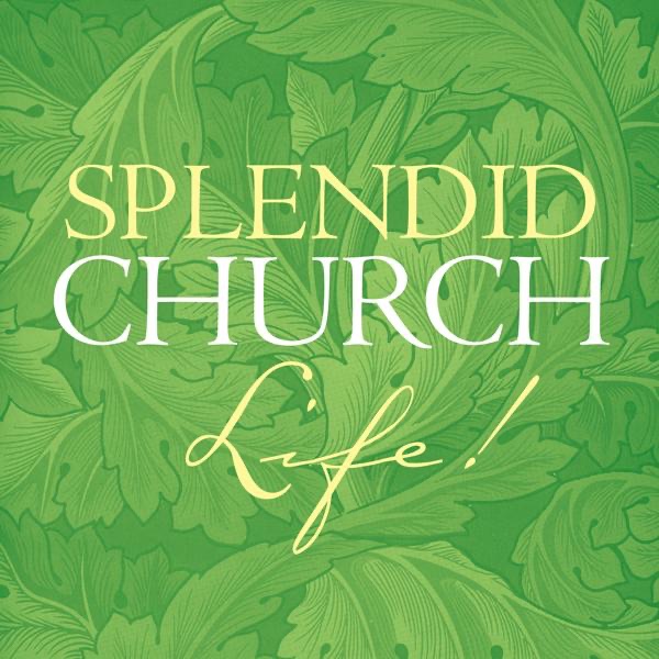 Splendid Church Life!