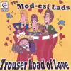 The Mod-est Lads - They Stand Straight Up (When She Lays Down)