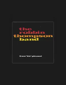 Robbin Thompsonを聴いたり、ミュージックビデオを鑑賞したり、経歴やツアー日程などを確認したりしましょう！