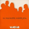Vangrail - Ik Hunker Naar Jou