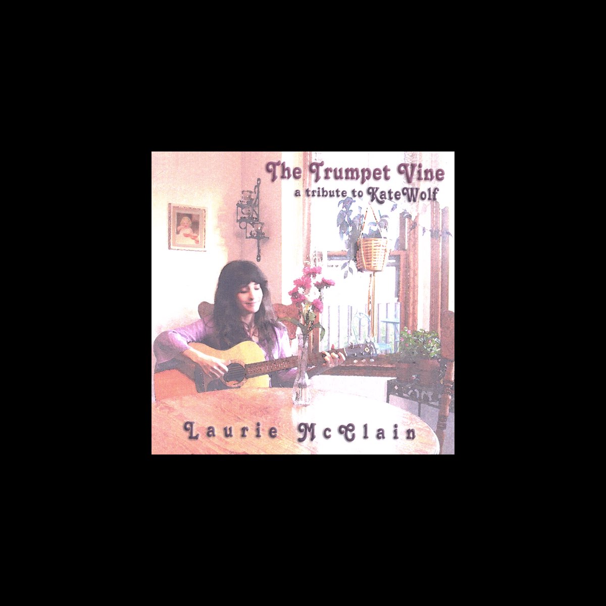 ‎The Trumpet Vine, a Tribute to Kate Wolf Laurie McClain의 앨범 Apple