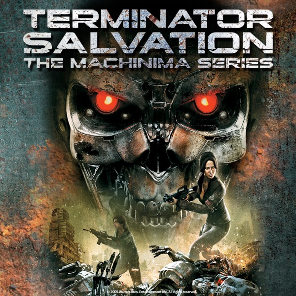 Terminator Salvation: The Machinima Series