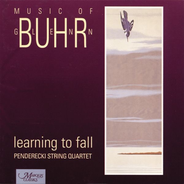 Обложка альбома «Learning to Fall - The Music of Glenn Buhr» — Anne-Marie Donovan, Penderecki String Quartet & University Of Manitoba Singers