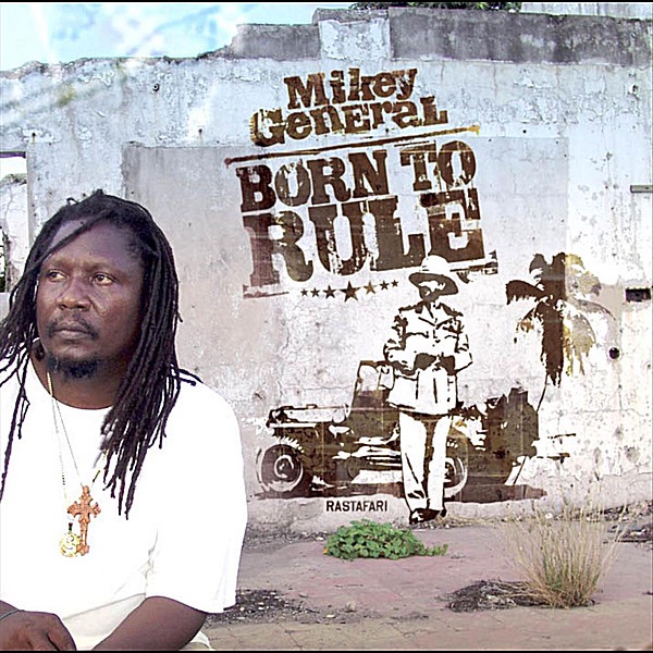 Обложка альбома «Born To Rule» — Mikey General