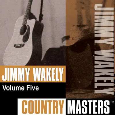 Country Masters: Jimmy Wakely, Vol. 5 - Jimmy Wakely