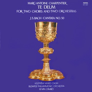 Charpentier: Te Deum; Bach: 50. kantáta (Hungaroton Classics)