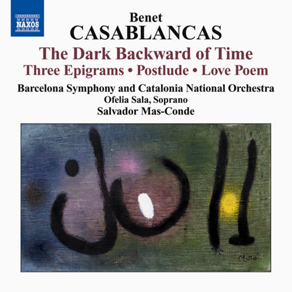 Обложка альбома «Casablancas, B.: 3 Epigrames - the Dark Backward of Time - Postludi - Poema Da Amor - Intrada Sobre el Nom de Dali» — Salvador Mas-Conde, Orquestra Simfònica de Barcelona i Nacional de Catalunya & Ofelia Sala