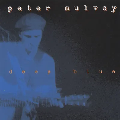 Peter Mulveyの「Deep Blue」を聴こう。