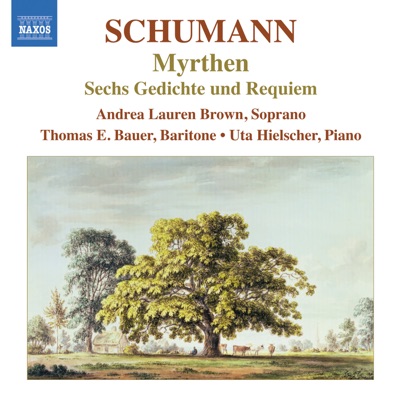 Schumann: Myrthen - 6 Gedichte und Requiem