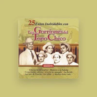 Listen to Los Gorriones del Topo Chico, watch music videos, read bio, see tour dates & more!