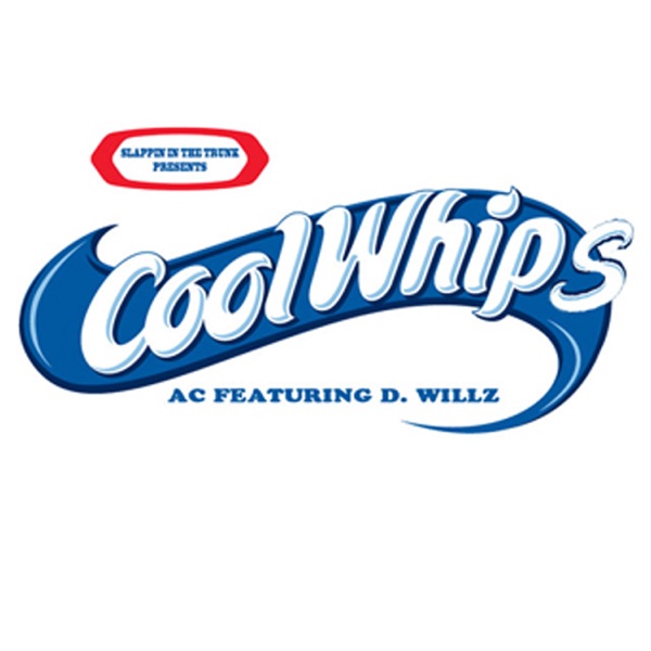 Slappin' In The Trunk Presents: Cool Whips (feat. D. Willz)