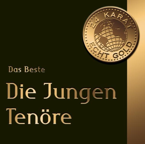 24 Karat Gold - Das Beste: Die jungen Tenöre
