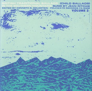 British Traditional Ballads In the Southern Mountains: Child Ballads, Vol. 2