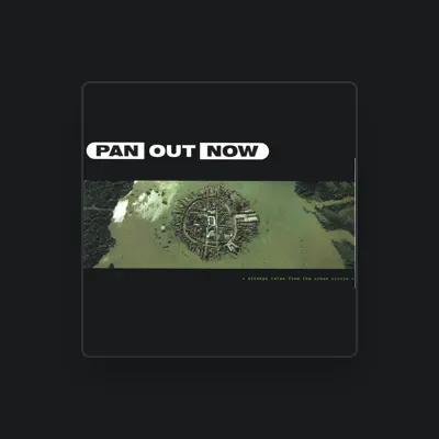 Listen to Pan Out Now, watch music videos, read bio, see tour dates & more!