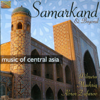 Samarkand & Beyond - Music of Central Asia - Various Artists