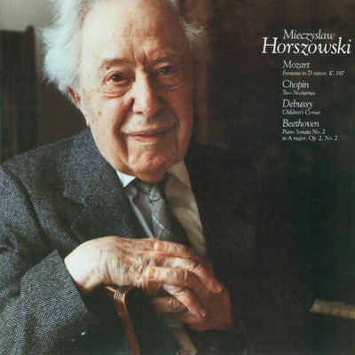 Horszowski - Mozart: Fantasia in D Minor, K.397 - Chopin: Two Nocturnes - Debussy: Children's Corner - Beethoven: Piano Sonata No. 2 In A Major, Op. 2, No. 2