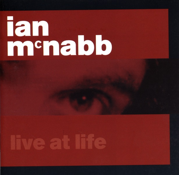 Ian McNabb - Live At Life (Live At The Voodoo Room, Life Café - Liverpool, England, December 1999)