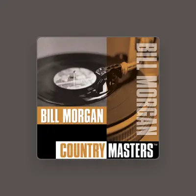 Listen to Bill Morgan, watch music videos, read bio, see tour dates & more!