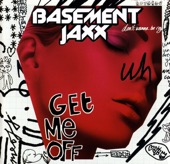 Basement Jaxx - Get Me Off Superchumbo Mix