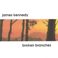 Broken Branches - James Kennedy