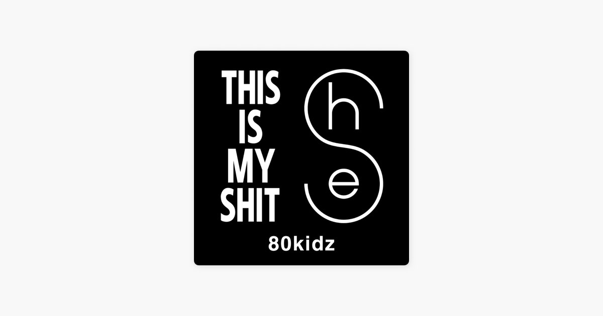 This Is My Shit - Single - 80KIDZのアルバム - Apple Music