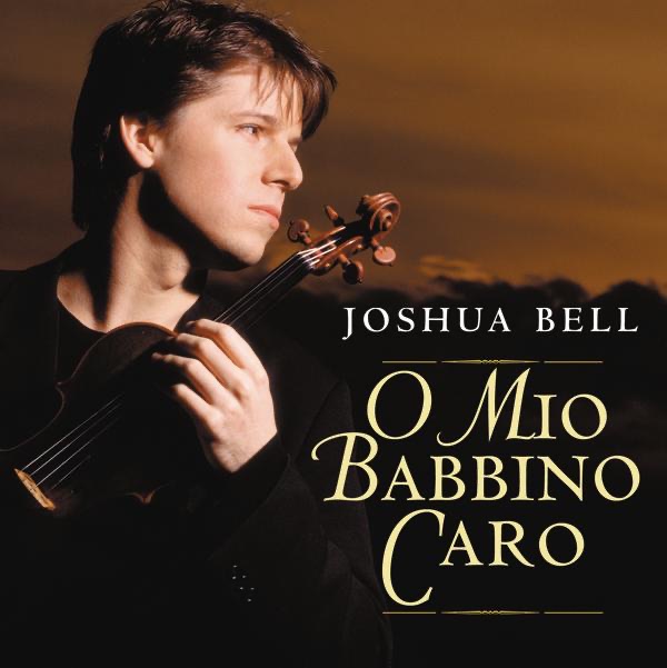 Joshua Bell: O Mio Babbino Caro