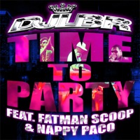 Time to Party (feat. Fatman Scoop & Nappy Paco) - EP - DJ LBR