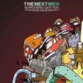 The Nextmen - Something Got You