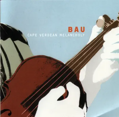 Listen to Cape Verdean Melancholy by Bau