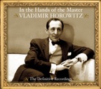 In the Hands of the Master - Vladimir Horowitz - The Definitive Recordings