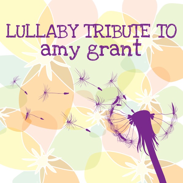 Lullaby Tribute to Amy Grant cover